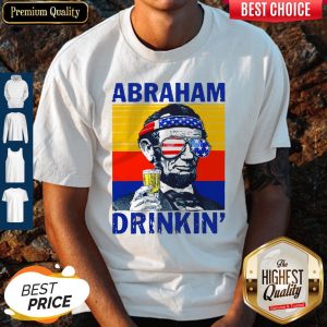 Abraham Drinkin Shirtss