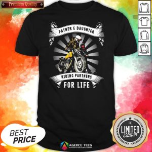 Top Father And Daughter Riding Partners For Life Shirt