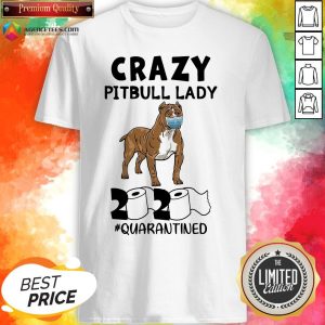 Funny Crazy Pitbull Lady 2020 #quarantined Shirt