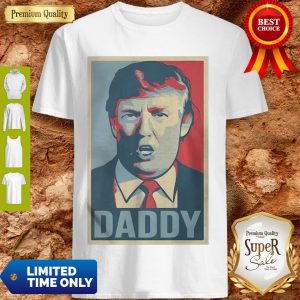 Good Donald Trump Daddy Poster Art Shirt