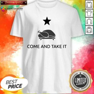 Nice Chicken Gonzales Texas Come And Take It Shirt