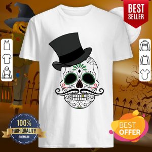 Day Of The Dead Sugar Skull With Tophat Shirt