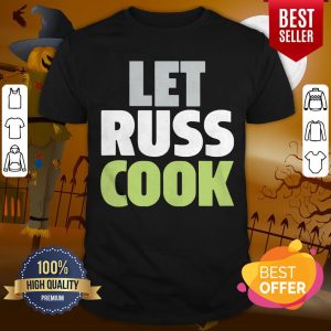 Fantastic I Can See Let Rus Cook Shirt