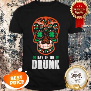 Nice St. Patrick’s Day Sugar Skull Day Of The Drunk Irish Shirt