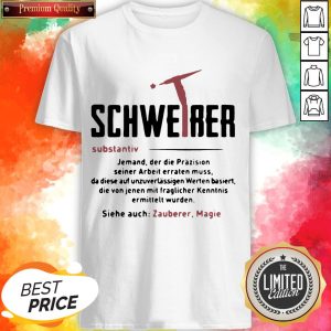 Schweiber Substantiv Jemand Der Die Prazision Seiner Arbeit Erraten Muss Shirt