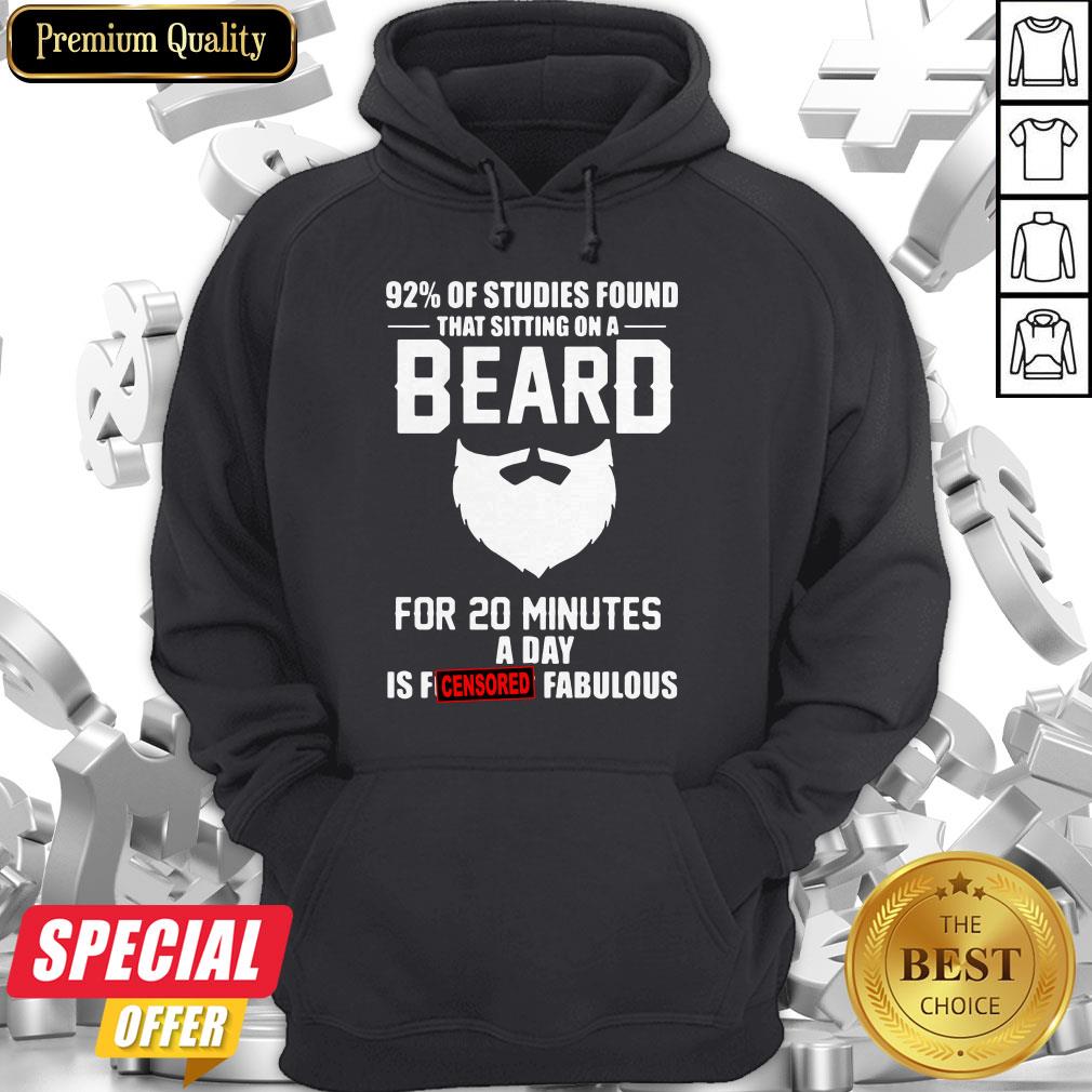 92′-of-studies-found-that-sitting-on-a-beard-for-20-minutes-a-day-is-fucking-fabulous-hoodie.jpg