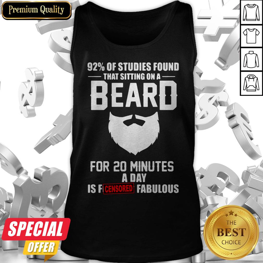 92′-of-studies-found-that-sitting-on-a-beard-for-20-minutes-a-day-is-fucking-fabulous-tank-top.jpg