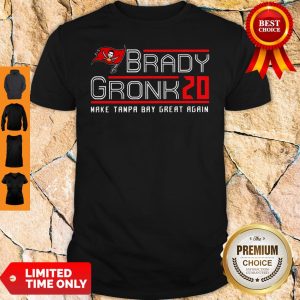 Tom Brady Gronk 20 Make Tampa Bay Great Again Shirt