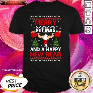 Good Merry Fitmas And A Happy New Rear Gym Xmas Ugly Shirt