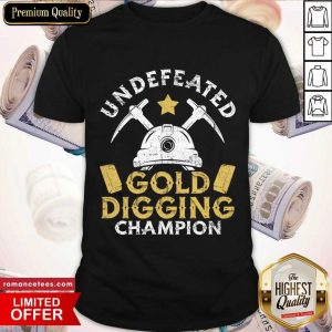 Undefeated Gold Digging Champion Shirt