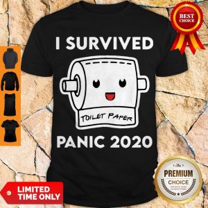 Nice I Survived Panic 2020 Toilet Paper Shirt