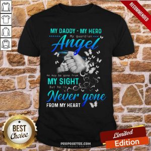 My Daddy My Hero My Guardian Angel Shirt
