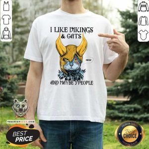 Hot Colorful I Like Vikings And Cats And Maybe 3 People Shirt