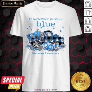 Nice In November We Wear Blue Diabetes Awareness Shirt