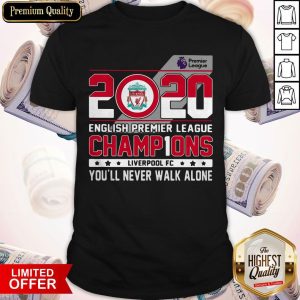 2020 English Premier League Champions Liverpool Fc You’ll Never Walk Alone Shirt