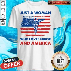 Premium Just A Woman Who Loves Nurse And America Shirt