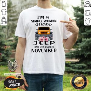 Hot I’m A Simple Woman I Love Jeep And Was Born In November Shirt
