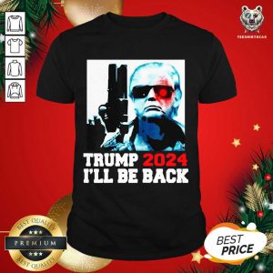 Premium Donald Trump 2024 I’ll Be Back Shirt