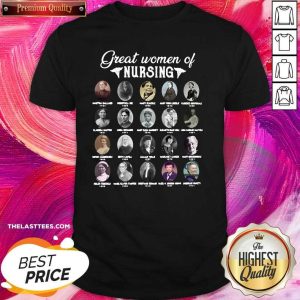 Nice Nurse Great Women Of Nursing Famous People Shirt