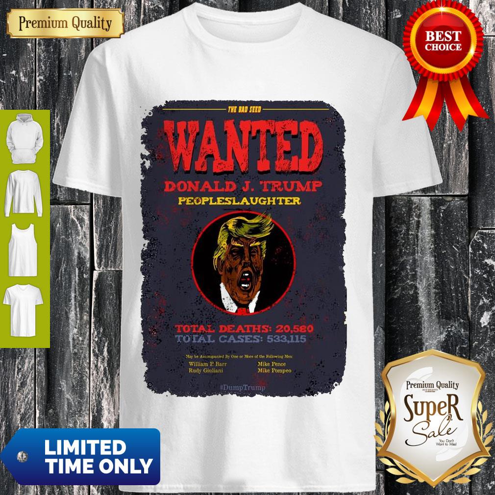 Official The Bad Seed Wanted Donald J Trump People Slaughter Shirt