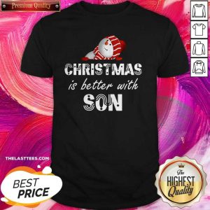 Official Christmas Is Better With Son Shirt