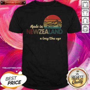 Funny Made In New Zealand A Long Time Ago Vintage Shirt