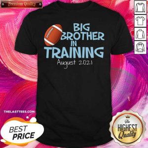 Premium Big Brother In Training August 2021 Shirt