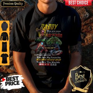 Daddy You Are As Smart As Iron Man As Strong As Hulk As Fast As Thor Shirt