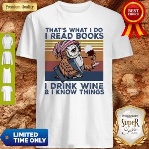 Top Owl That’s What I Do I Read Books I Drink Wine I Know Things Vintage Shirt