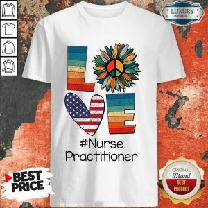 Love American Nurse Practitioner Shirt