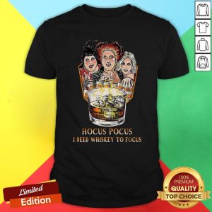 Hocus Pocus I Need Whiskey To Focus T-Shirt