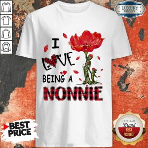 Red Flower I Love Being A Nonnie Shirt