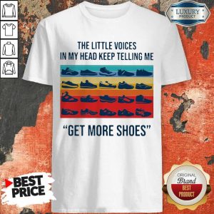 Amused 1 My Head Keep Telling Me Get More Shoes Vintage Shirt