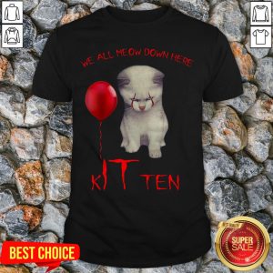 We All Meow Down Here Kitten White Cat Shirt