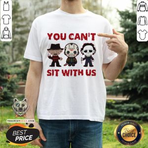 Freddy Krueger Jason Voorhees Michael Myers You Can't Sit With Us Halloween Shirt