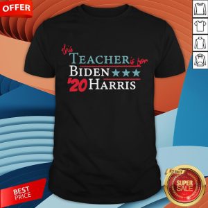 This Teacher Is For Joe Biden Kamala Harris 20 Vote America Shirt