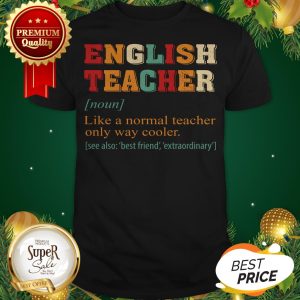 English Teacher Vintage Like A Normal Teacher Only Way Cooler Shirt
