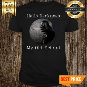Star Wars Darth Vader Death Star Hello Darkness My Old Friend Shirt