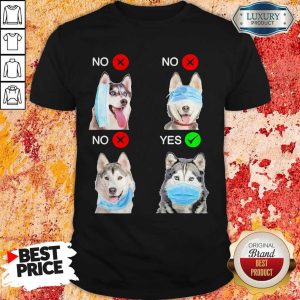 Siberian Husky Dogs Right Way To Wear Mask Shirt