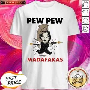 Attractive John Wick Pew Pew Madafakas Shirt