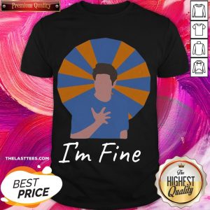 Fantastic Ross Geller I’m Fine Shirt