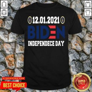 Nice 12 01 2021 Biden Independence Day Shirt