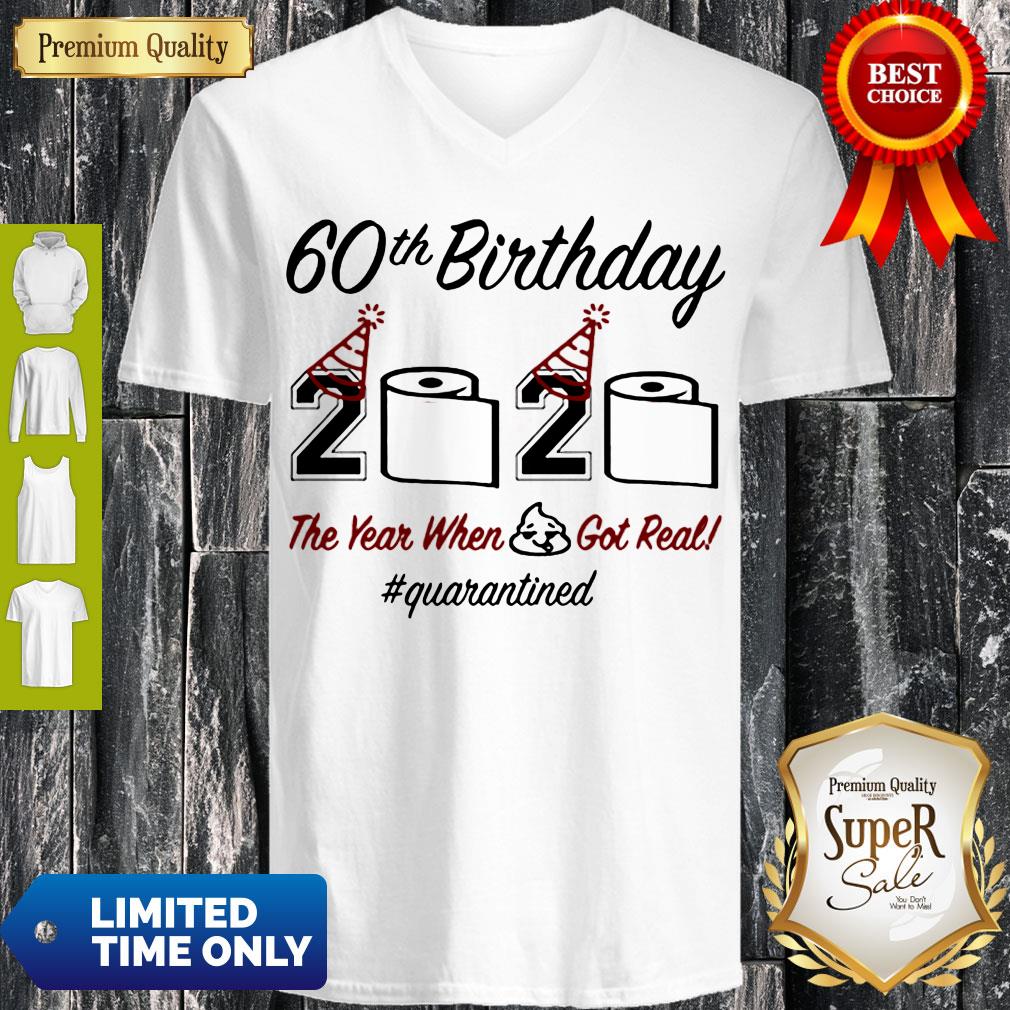 Top 60th Birthday 2020 The Year When Shit Got Real Quarantined Shirt