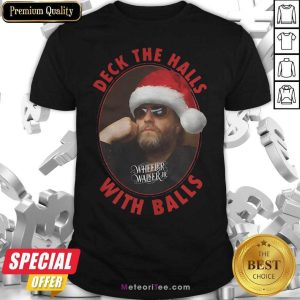 Funny Wheeler Walker Jr Deck The Halls With Balls Christmas Shirt