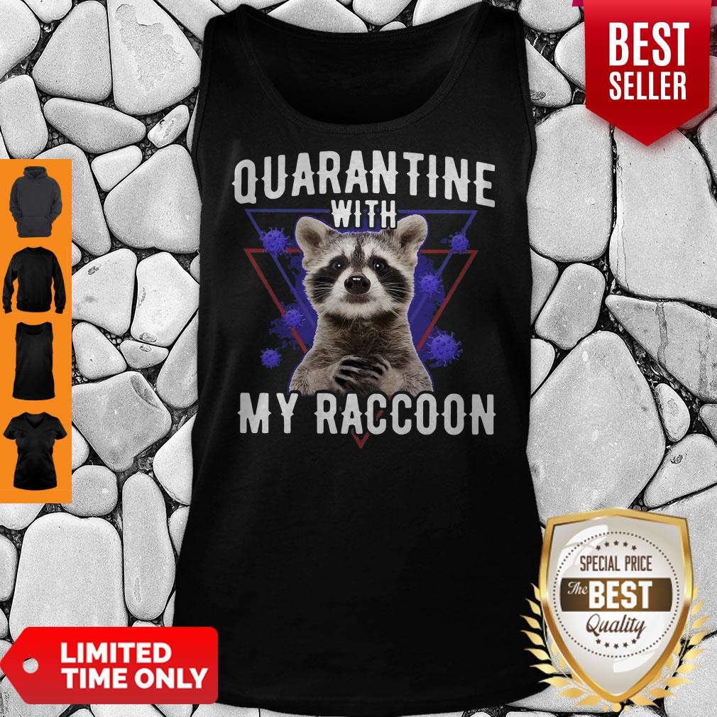 Official Quarantine With My Raccoon Shirt