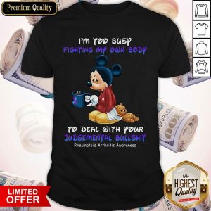 Mickey I’m Too Busy Fighting My Own Body Rheumatoid Arthritis Awareness Shirt