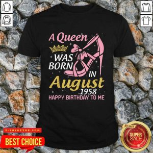 A Queen Was Born In August 1958 Happy Birthday To Me 70 Years Shirt