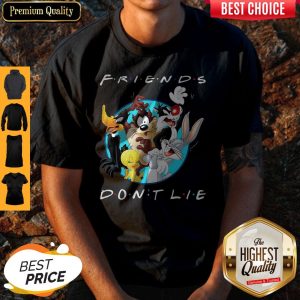 Premium Looney Tunes Friends Don’t Lie Shirt