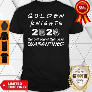 Golden Knights 2020 The One Where They Were Quarantined Covid-19 Shirt