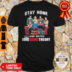 Official Stay Home And Watch The Big Bang Theory Shirt